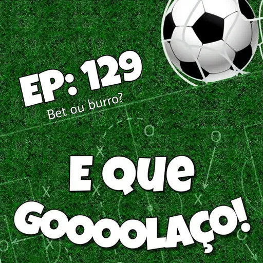 EQG - #129 -  Bet ou burro?