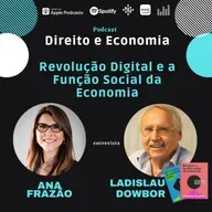 EP#115: Revolução Digital e a Função Social da Economia, com Ladislau Dowbor