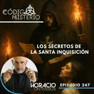 247: Los secretos de la Santa Inquisición