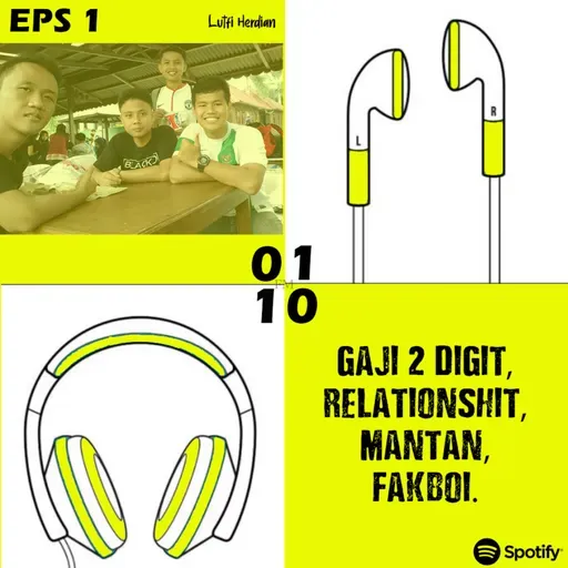 Eps 1. Relationshit, Mantan, Fakboi - ft. Herdian, Lutfi.