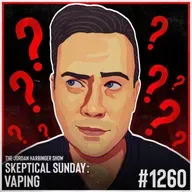 1260: Vaping | Skeptical Sunday