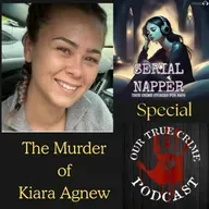Special: The Murder of Kiara Agnew with Nikki for Serial Napper