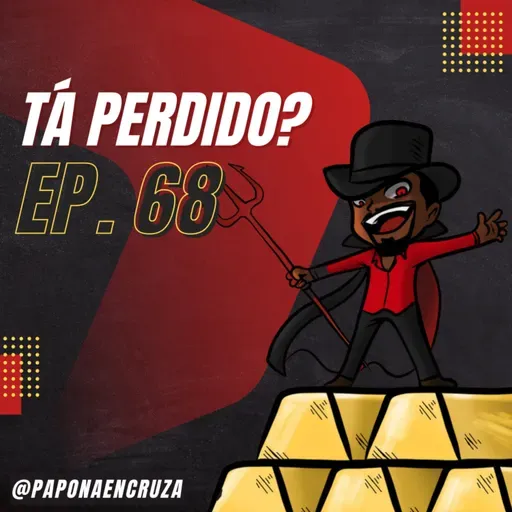 Tá Perdido? - Episódio 68