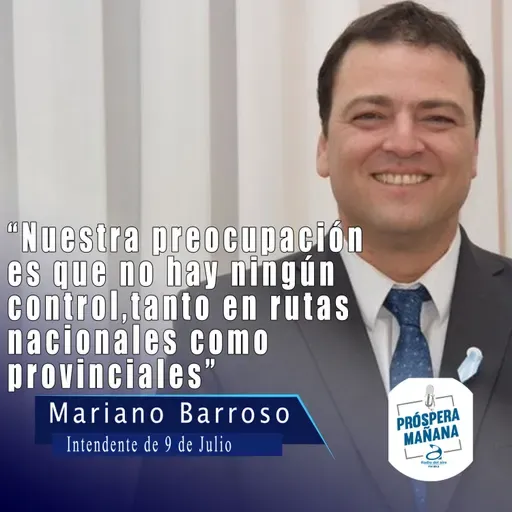 Mariano Barroso, Intendente de 9 de Julio, en Próspera Mañana