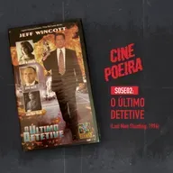Cine Poeira S05E02 - O ÚLTIMO DETETIVE