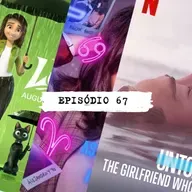 #67 | "LUCK", "GUIDA ASTROLÓGICA PER CUORI INFRANTI", "UNTOLD: THE GIRLFRIEND THAT DIDN'T EXIST"