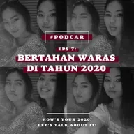 Eps 7: Bertahan Waras di Tahun 2020