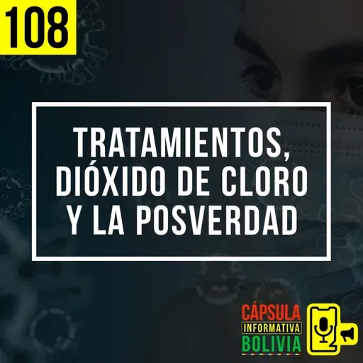 108 | Tratamientos, dióxido de cloro y la posverdad