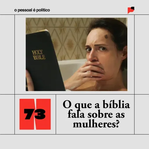 #73: O que a bíblia fala sobre as mulheres?