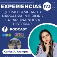 ¿Cómo cambiar tu narrativa interior y crear una nueva historia? Experiencias 173