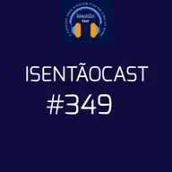 ISENTÃOCAST #349 - SEJA UM(A) BANANA PELA DEMOCRACIA