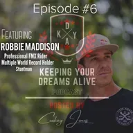 Episode #6 Featuring Robbie Maddison (Professional FMX Rider/World Record Holder/Stuntman)