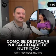#97 Nutrition Cast | COMO SE DESTACAR NA FACULDADE DE NUTRIÇÃO (Henrique Felinto)