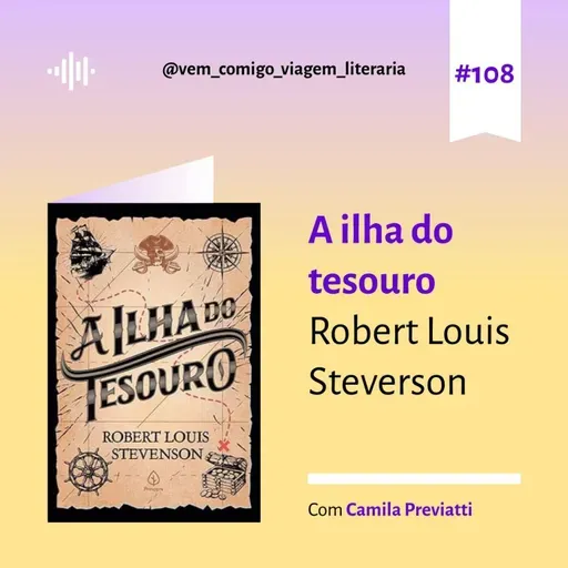 E108- A ilha do tesouro, de Robert Louis Steverson. Uma viagem de Camila Previatti