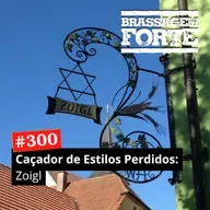 #300 - Caçador de Estilos Perdidos: Zoigl