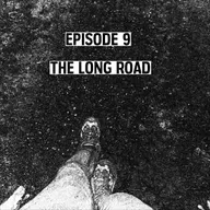 S1: E09 - The Long Road