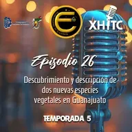 Episodio 26 T5 Evolucionando en la ciencia - Decubimiento y descripción de dos nuevas especies vegetales en Guanajuato