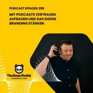 Mit Podcasts Vertrauen aufbauen und das eigene Branding stärken | TAT0298