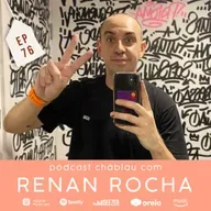 EP 76 - Renan Rocha