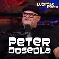 Lužifčák S2E23 Peter Dosedla - Je veľmi frustrujúce vidieť ako si ľudia musia pomoc kupovať