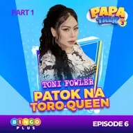 Papa Talk Season 3: TORO QUEEN REVEALED: The Untold Toni Fowler Story I Part 1 of Episode 6