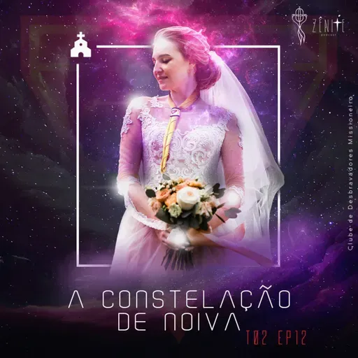 T2 Ep 12 - A Constelação de Noiva