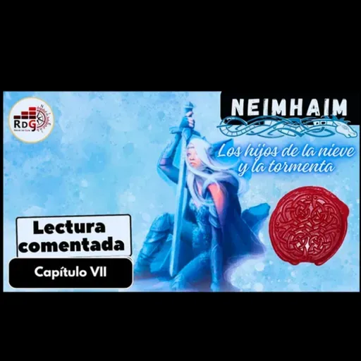 Neimhaim_: Los hijos de la nieve y la tormenta. Episodio VII y VIII