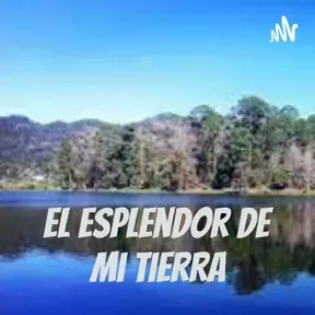 El esplendor de mi tierra