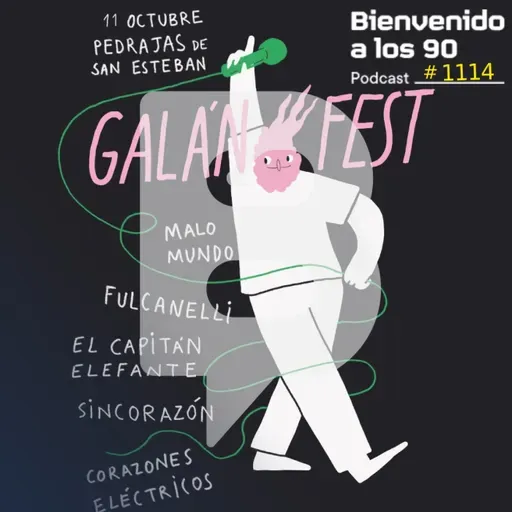 1114 - Especial Galán Fest 2025