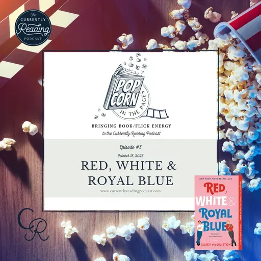 Popcorn in the Pages - Episode 3: Red, White & Royal Blue