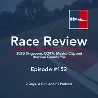 Race Review | 2025 Singapore, COTA, Mexico City, and Brazilian Grands Prix | Epi #152 | Championship Fury, Rookie Promise & Three Races to Glory