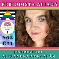 S02E31 Periodista y Aliada. Entrevista Alejandra Corvalán 