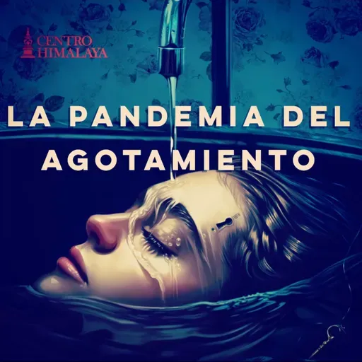 La Pandemia del Agotamiento