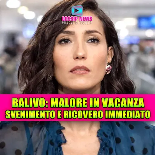 Vacanza shock: Caterina Balivo sviene e finisce in ospedale!