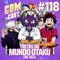 #118 Retrospectiva de Tretas Otaku 2024