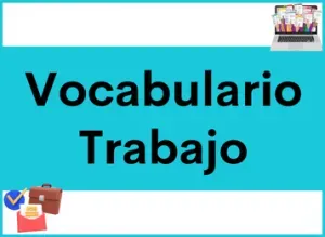 Español para el Trabajo: Vocabulario Esencial y Frases Útiles para el Ámbito Laboral y Profesional