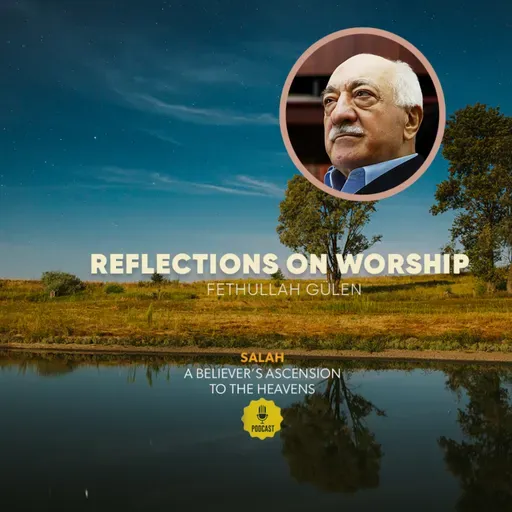 Salah – Ep. 8: Reflections on Worship