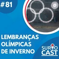 Surtocast #81 - Lembranças Olímpicas de Inverno