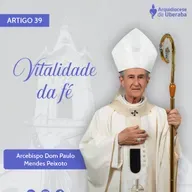 Artigo Dom Paulo #39 - Vitalidade da fé