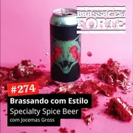 #274 - Brassando com Estilo: Specialty Spice Beer