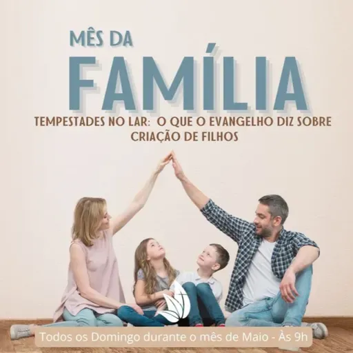 O QUE O EVANGELHO DIZ SOBRE OS NOSSOS FILHOS - PARTE 1 | SÉRIE TEMPESTADES NO LAR!