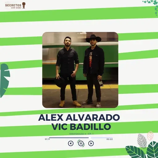 Alex Alvarado y Vic Badillo