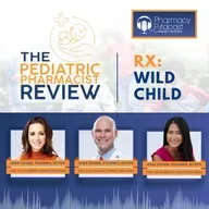 Rx: Wild Child | Pediatric Pharmacist Review