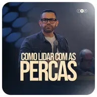 COMO LIDAR COM AS PERCAS | CESAR TAVARES | DOMINGO na IBF CHURCH!