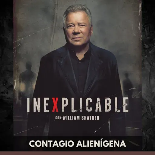 Inexplicable - Contagio Alienígena
