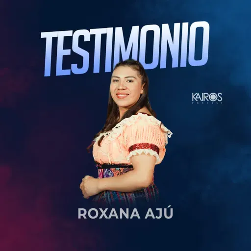Testimonio - Roxana Ajú