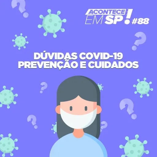 #088 - Dúvidas Covid - Prevenção e cuidados
