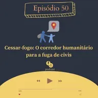 50 - Cessar - fogo: O corredor humanitário para fuga de civis