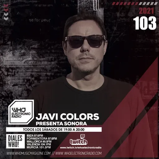 PROGRAMA 103 SONORA WHO ELECTRONIC RADIO  - JAVI COLORS_192MP3