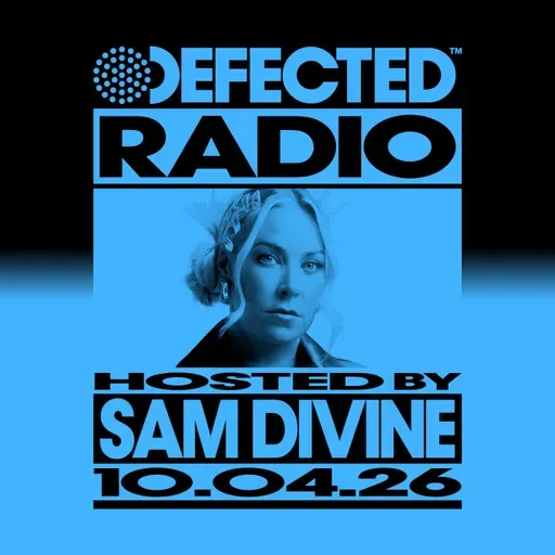 Defected Radio Show hosted by Sam Divine - 10-04-2026